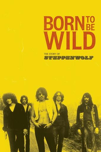 Born to Be Wild: The Story of Steppenwolf Poster of Born to Be Wild: The Story of Steppenwolf