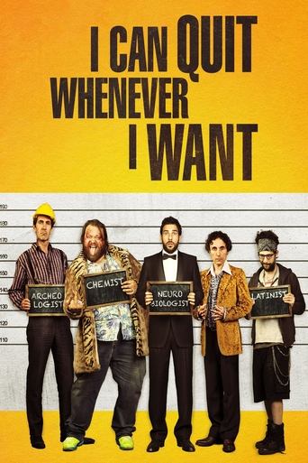 I Can Quit Whenever I Want Poster of I Can Quit Whenever I Want
