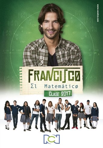 Francisco el Matemático - Clase 2017 Poster of Francisco el Matemático - Clase 2017
