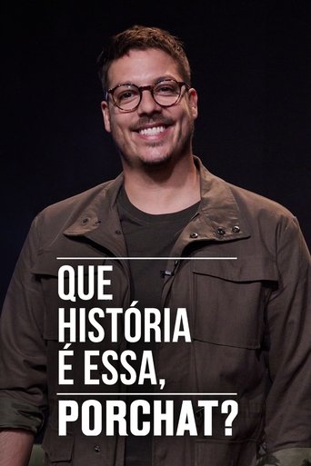 Que História é Essa, Porchat? Poster of Que História é Essa, Porchat?