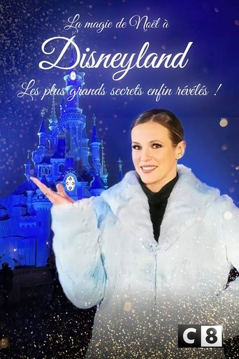 La magie de Noël à Disneyland : Les plus grands secrets enfin révélés ! Poster of La magie de Noël à Disneyland : Les plus grands secrets enfin révélés !
