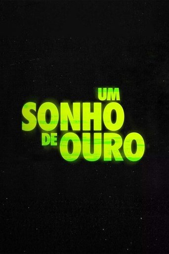 Um Sonho de Ouro Poster of Um Sonho de Ouro