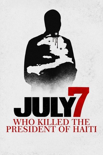 July 7: Who Killed the President of Haiti? Poster of July 7: Who Killed the President of Haiti?