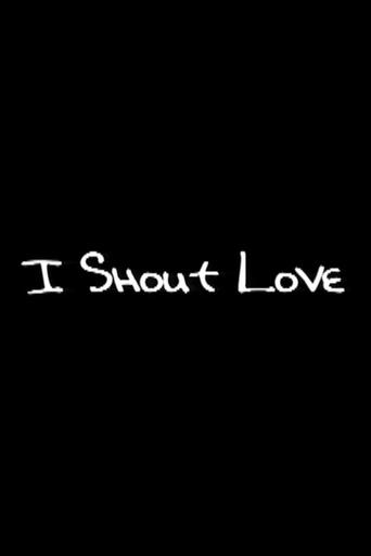 I Shout Love Poster of I Shout Love