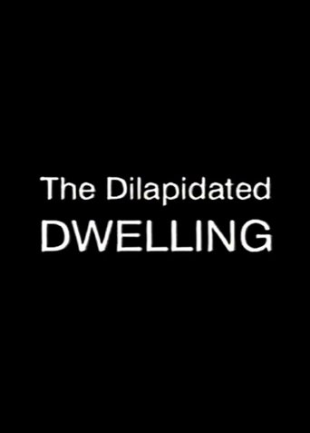 The Dilapidated Dwelling Poster of The Dilapidated Dwelling