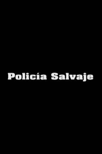 Policía Salvaje Poster of Policía Salvaje
