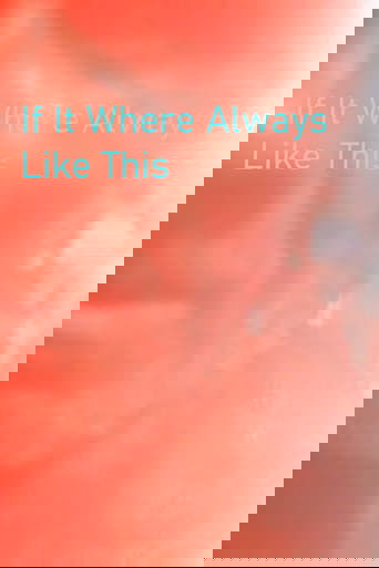 If It Where Always Like This Poster of If It Where Always Like This