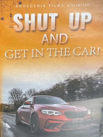 Shut Up And Get In The Car Poster of Shut Up And Get In The Car
