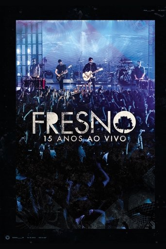 Fresno: 15 Anos - ao Vivo Poster of Fresno: 15 Anos - ao Vivo