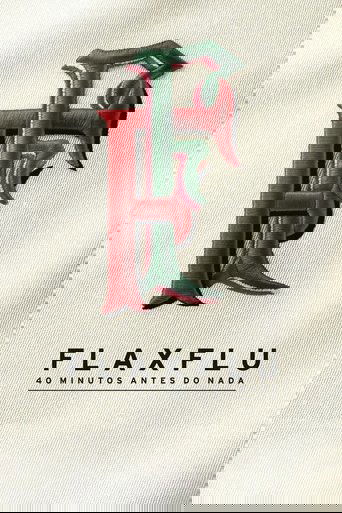 Fla x Flu - 40 Minutos Antes do Nada Poster of Fla x Flu - 40 Minutos Antes do Nada
