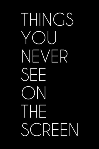 Things You Never See on the Screen Poster of Things You Never See on the Screen