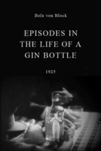 Episodes in the Life of a Gin Bottle Poster of Episodes in the Life of a Gin Bottle