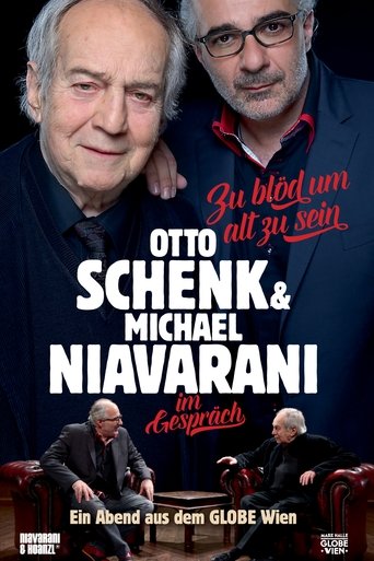 Zu Blöd um Alt zu sein: Otto Schenk & Michael Niavarani im Gespräch Poster of Zu Blöd um Alt zu sein: Otto Schenk & Michael Niavarani im Gespräch