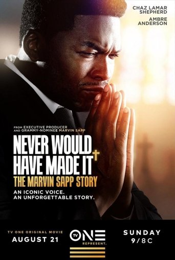 Never Would Have Made It: The Marvin Sapp Story Poster of Never Would Have Made It: The Marvin Sapp Story