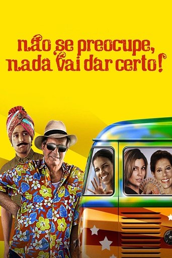 Não Se Preocupe, Nada Vai Dar Certo! Poster of Não Se Preocupe, Nada Vai Dar Certo!