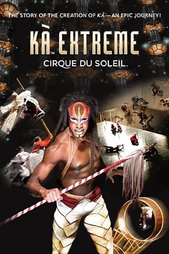 Cirque du Soleil: KÀ Extreme Poster of Cirque du Soleil: KÀ Extreme