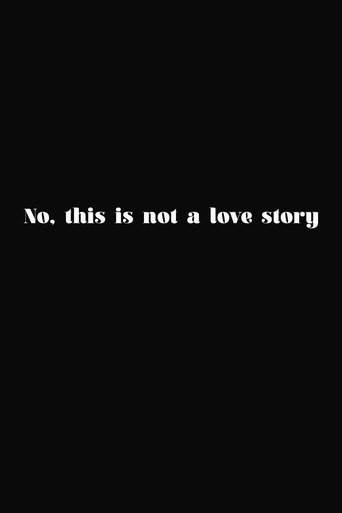 Non, ce n'est pas une histoire d'amour. Poster of Non, ce n'est pas une histoire d'amour.