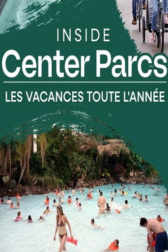Inside Center Parcs : les vacances toute l'année Poster of Inside Center Parcs : les vacances toute l'année