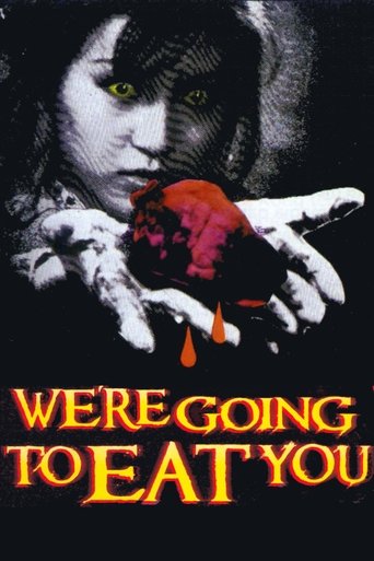 We're Going to Eat You Poster of We're Going to Eat You