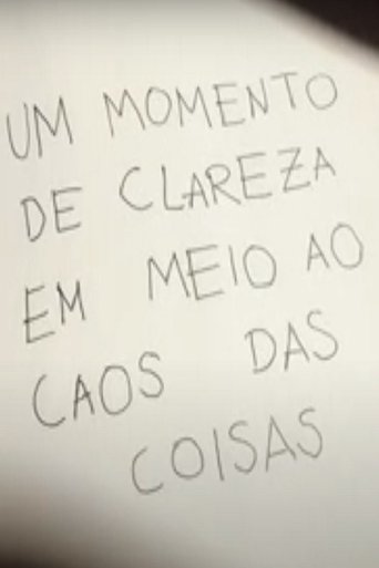 Um Momento de Clareza em Meio ao Caos das Coisas Poster of Um Momento de Clareza em Meio ao Caos das Coisas