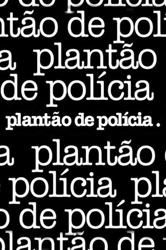 Plantão de Polícia Poster of Plantão de Polícia