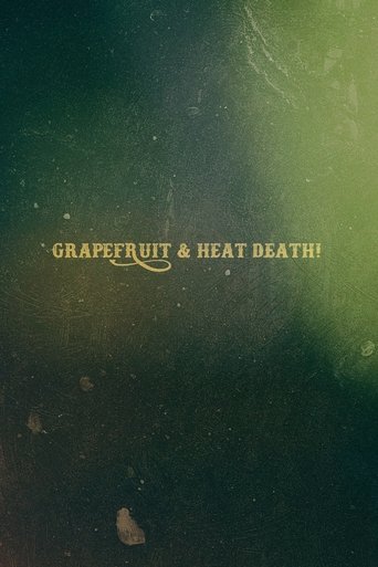 Grapefruit & Heat Death! Poster of Grapefruit & Heat Death!