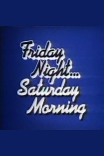Friday Night, Saturday Morning Poster of Friday Night, Saturday Morning