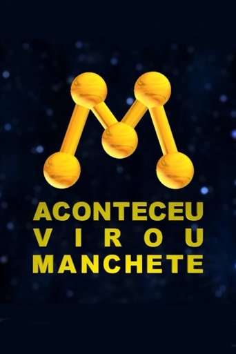 Aconteceu, virou Manchete! A História da Rede Manchete Poster of Aconteceu, virou Manchete! A História da Rede Manchete