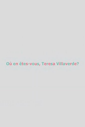 Où en êtes-vous, Teresa Villaverde ? Poster of Où en êtes-vous, Teresa Villaverde ?