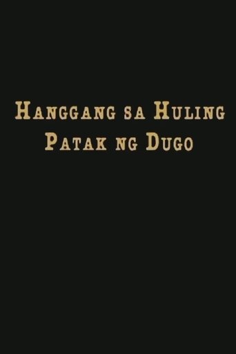 Hanggang Sa Huling Patak Ng Dugo Poster of Hanggang Sa Huling Patak Ng Dugo