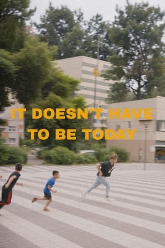 It Doesn't Have to Be Today Poster of It Doesn't Have to Be Today