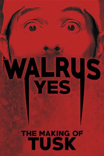 Walrus Yes: The Making of Tusk Poster of Walrus Yes: The Making of Tusk