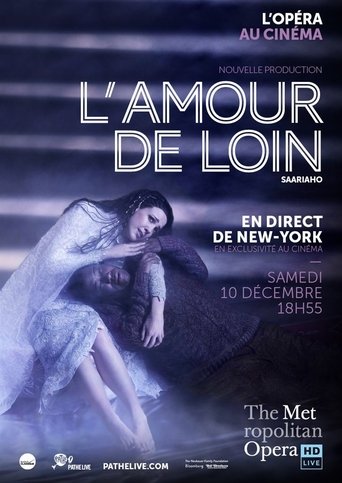 The Metropolitan Opera: L’Amour de Loin Poster of The Metropolitan Opera: L’Amour de Loin