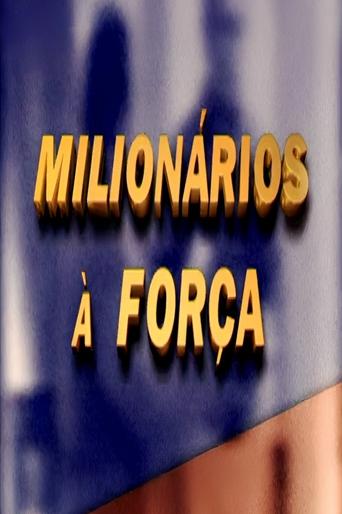 Milionários à Força Poster of Milionários à Força
