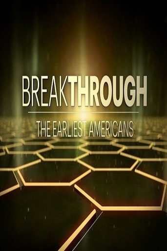 Breakthrough: The Earliest Americans Poster of Breakthrough: The Earliest Americans