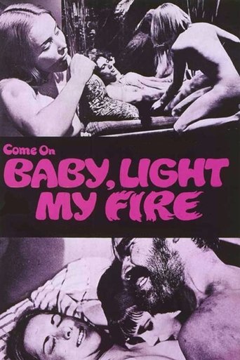 Come On Baby, Light My Fire Poster of Come On Baby, Light My Fire