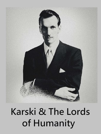 Karski & The Lords of Humanity Poster of Karski & The Lords of Humanity