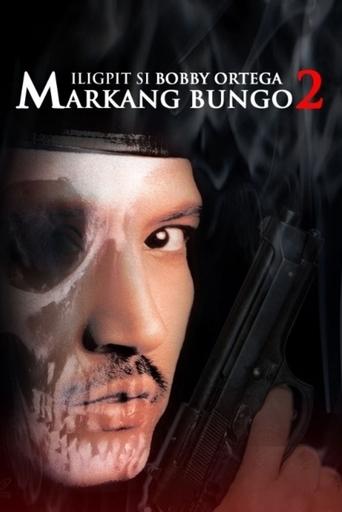Iligpit si Bobby Ortega: Markang Bungo 2 Poster of Iligpit si Bobby Ortega: Markang Bungo 2