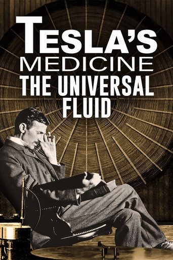 Tesla's Medicine - The Universal Fluid Poster of Tesla's Medicine - The Universal Fluid