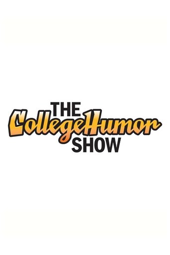 The CollegeHumor Show Poster of The CollegeHumor Show