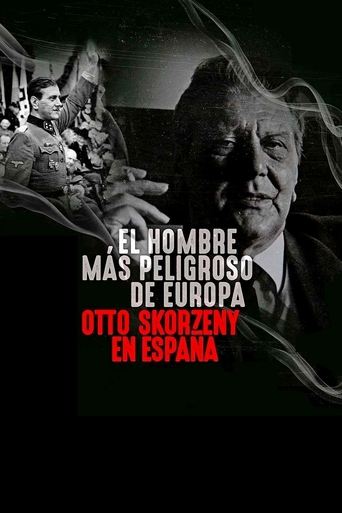 The Most Dangerous Man in Europe: Otto Skorzeny's After War Poster of The Most Dangerous Man in Europe: Otto Skorzeny's After War