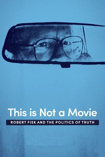 This Is Not a Movie: Robert Fisk and the Politics of Truth Poster of This Is Not a Movie: Robert Fisk and the Politics of Truth