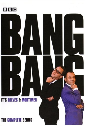 Bang, Bang, It's Reeves and Mortimer Poster of Bang, Bang, It's Reeves and Mortimer