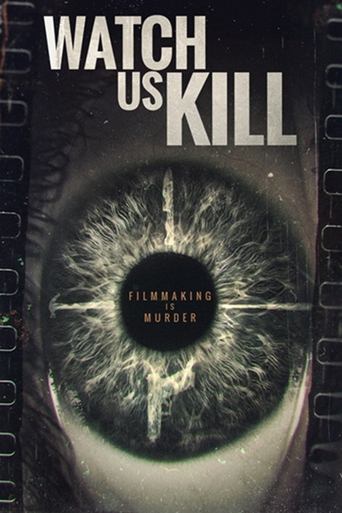 Watch Us Kill Poster of Watch Us Kill