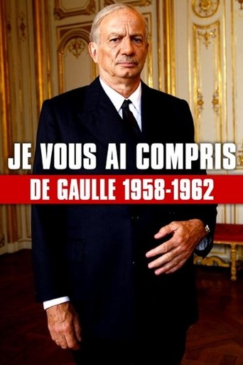 Je vous ai compris : De Gaulle, 1958-1962 Poster of Je vous ai compris : De Gaulle, 1958-1962