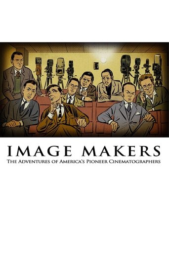 Image Makers: The Adventures of America's Pioneer Cinematographers Poster of Image Makers: The Adventures of America's Pioneer Cinematographers