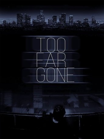 Too Far Gone Poster of Too Far Gone