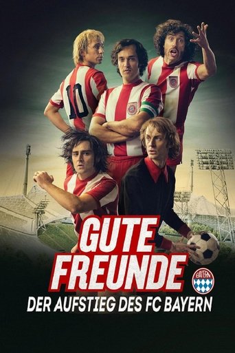 Gute Freunde - Der Aufstieg des FC Bayern Poster of Gute Freunde - Der Aufstieg des FC Bayern