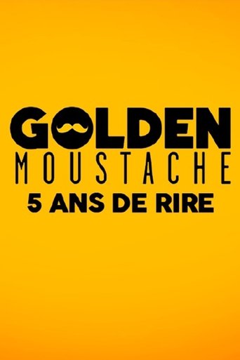 Golden Moustache - 5 ans de rire Poster of Golden Moustache - 5 ans de rire