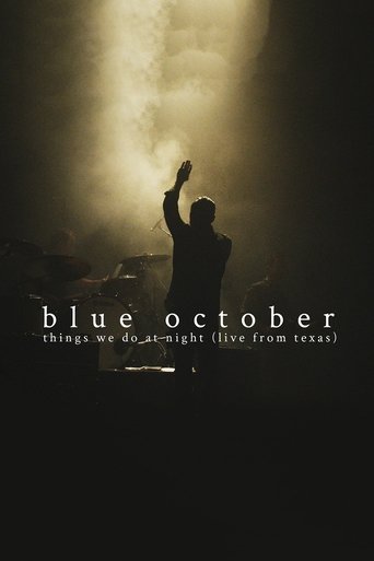 Blue October: Things We Do At Night (Live From Texas) Poster of Blue October: Things We Do At Night (Live From Texas)